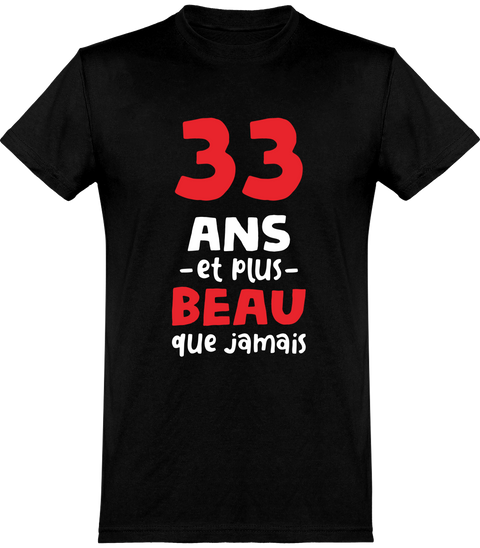  T shirt homme 33 ans et plus beau