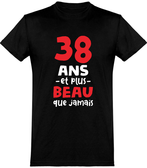  T shirt homme 38 ans et plus beau