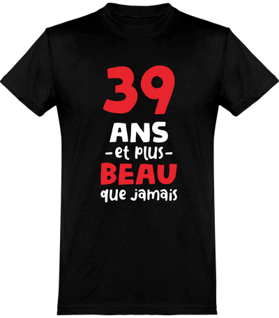  T shirt homme 39 ans et plus beau