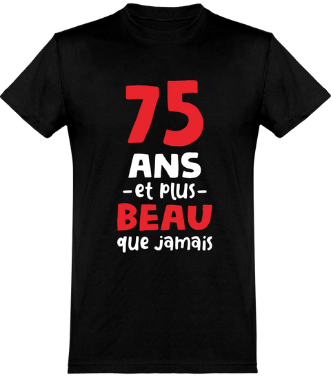  T shirt homme 75 ans et plus beau