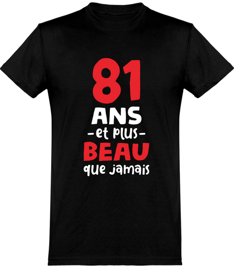  T shirt homme 81 ans et plus beau