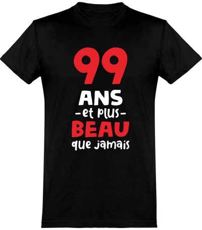  T shirt homme 99 ans et plus beau
