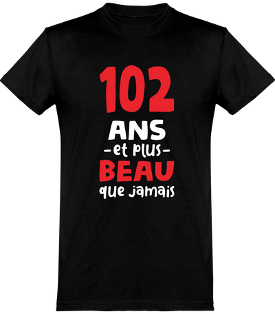  T shirt homme 102 ans et plus beau