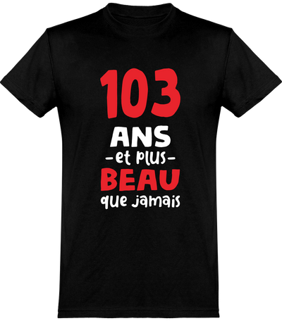  T shirt homme 103 ans et plus beau
