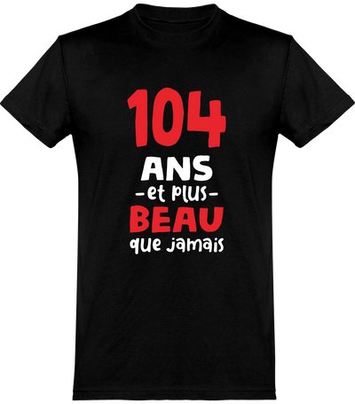  T shirt homme 104 ans et plus beau