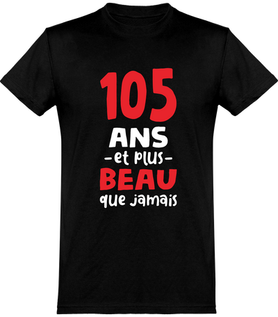  T shirt homme 105 ans et plus beau