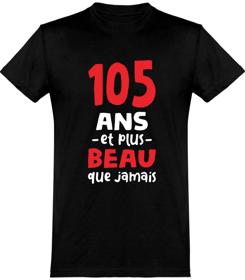  T shirt homme 105 ans et plus beau