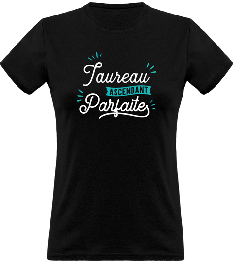 T shirt femme taureau ascendant parfaite