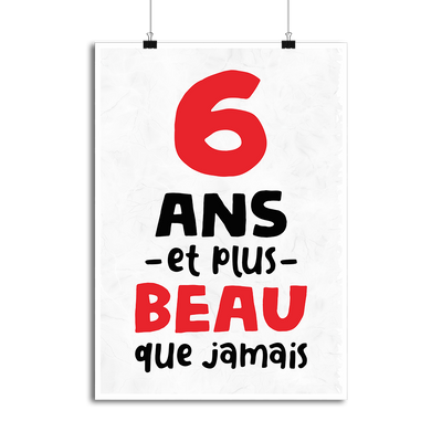 Affiche 6 ans et plus beau