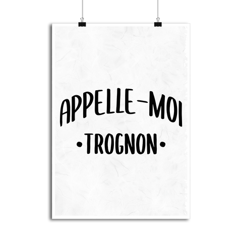 Affiche appelle moi trognon