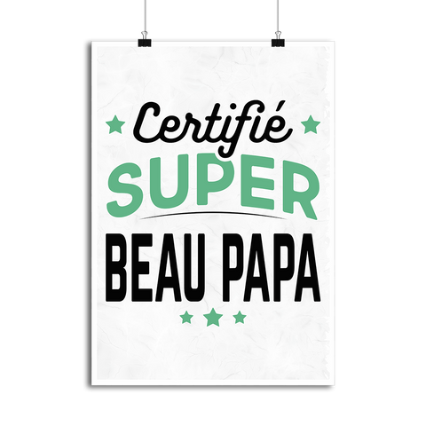 Affiche certifié super beau papa