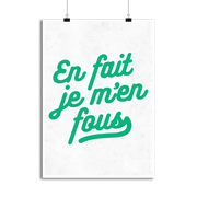Affiche en fait je m'en fous