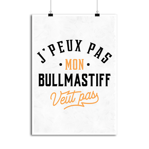 Affiche j peux pas bullmastiff