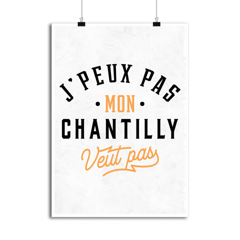 Affiche j peux pas chantilly