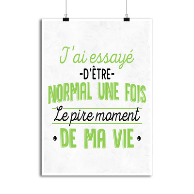 Affiche j'ai essayé d'être normal