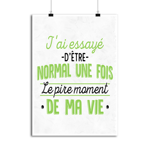 Affiche j'ai essayé d'être normal