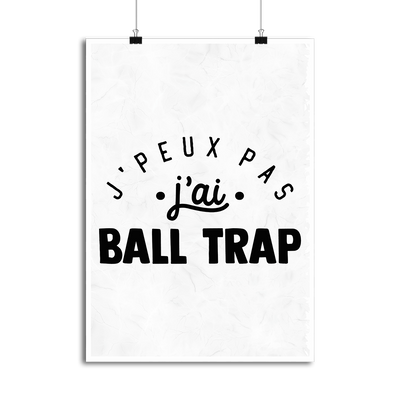 Affiche j'peux pas j'ai ball trap 2