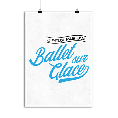 Affiche j'peux pas j'ai ballet sur glace