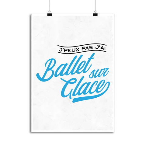 Affiche j'peux pas j'ai ballet sur glace