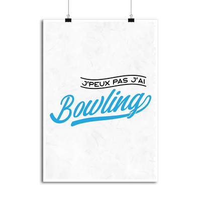 Affiche j'peux pas j'ai bowling