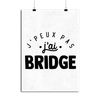 Affiche j'peux pas j'ai bridge 2