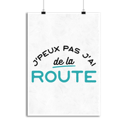 Affiche j'peux pas j'ai de la route