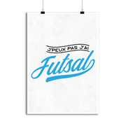 Affiche j'peux pas j'ai futsal