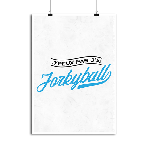 Affiche j'peux pas j'ai jorkyball