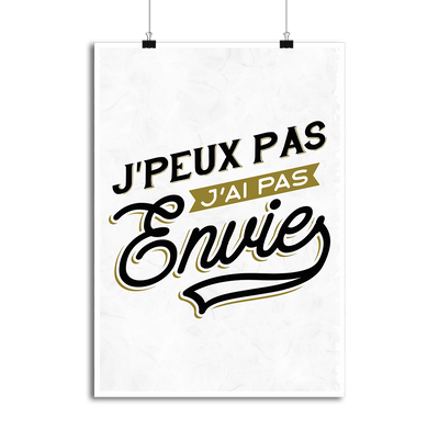 Affiche j'peux pas j'ai pas envie !