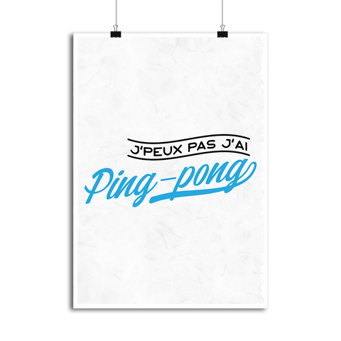 Affiche j'peux pas j'ai ping-pong