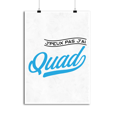Affiche j'peux pas j'ai quad