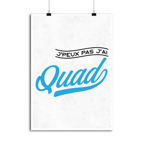 Affiche j'peux pas j'ai quad