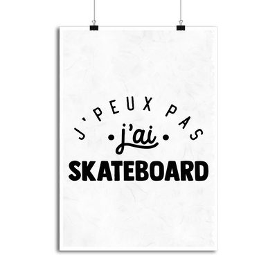 Affiche j'peux pas j'ai skateboard 2