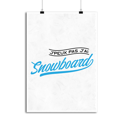 Affiche j'peux pas j'ai snowboard