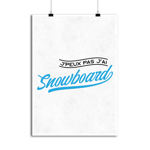 Affiche j'peux pas j'ai snowboard