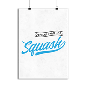 Affiche j'peux pas j'ai squash