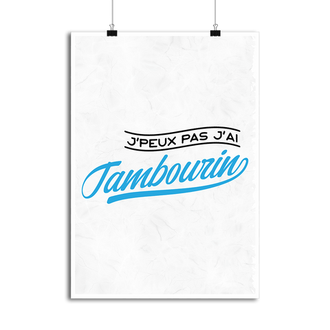 Affiche j'peux pas j'ai tambourin
