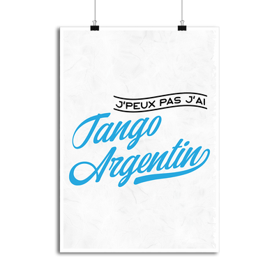 Affiche j'peux pas j'ai tango argentin
