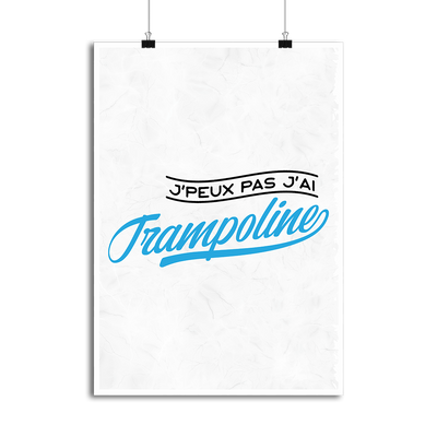 Affiche j'peux pas j'ai trampoline