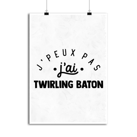 Affiche j'peux pas j'ai twirling baton 2