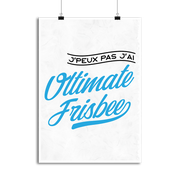 Affiche j'peux pas j'ai ultimate frisbee
