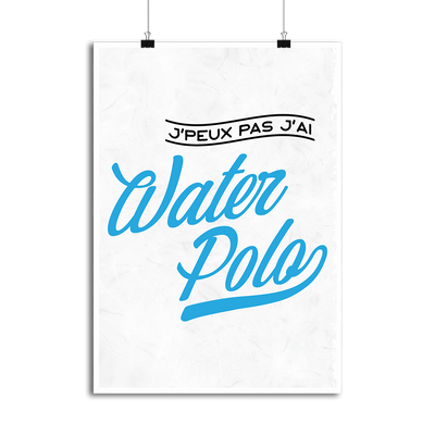 Affiche j'peux pas j'ai water polo