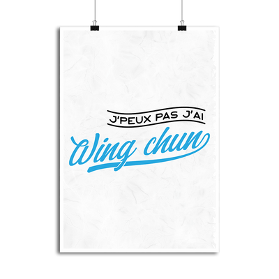 Affiche j'peux pas j'ai wing chun