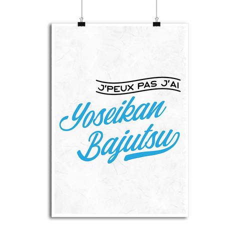 Affiche j'peux pas j'ai yoseikan bajutsu