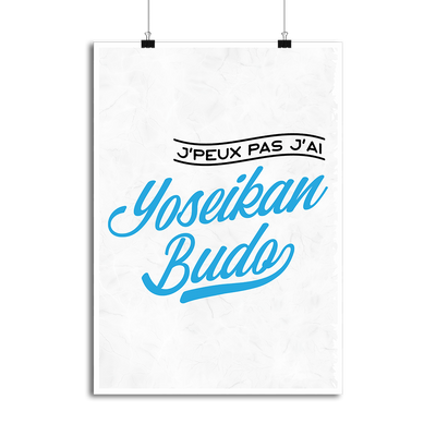 Affiche j'peux pas j'ai yoseikan budo