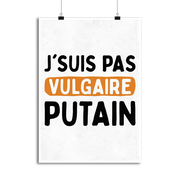 Affiche j'suis pas vulgaire