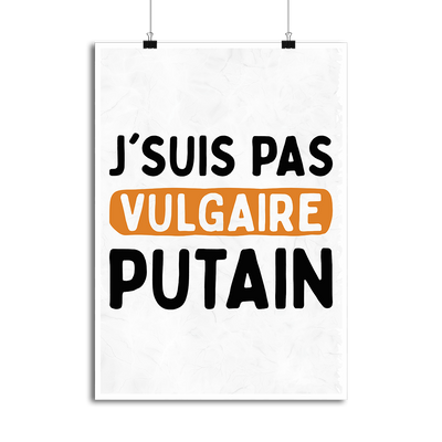 Affiche j'suis pas vulgaire