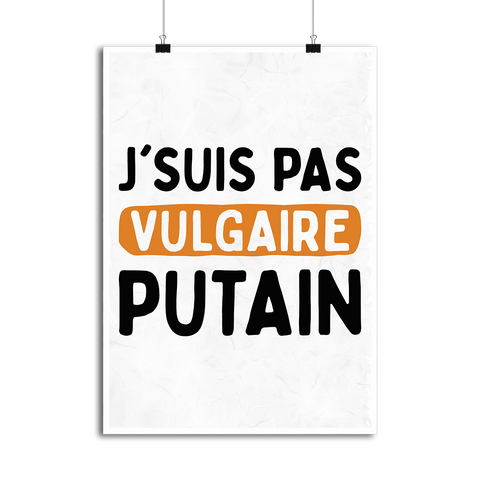 Affiche j'suis pas vulgaire