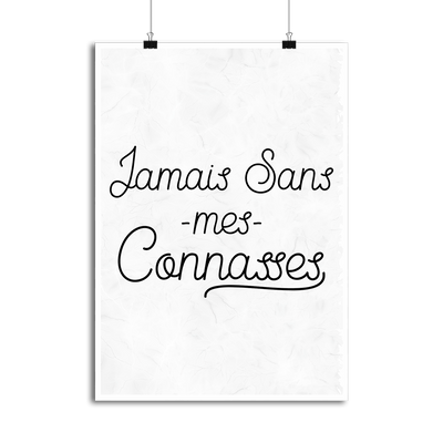 Affiche jamais sans mes connasses