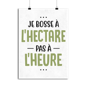 Affiche je bosse à l'hectare